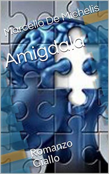 Amigdala: Romanzo Giallo